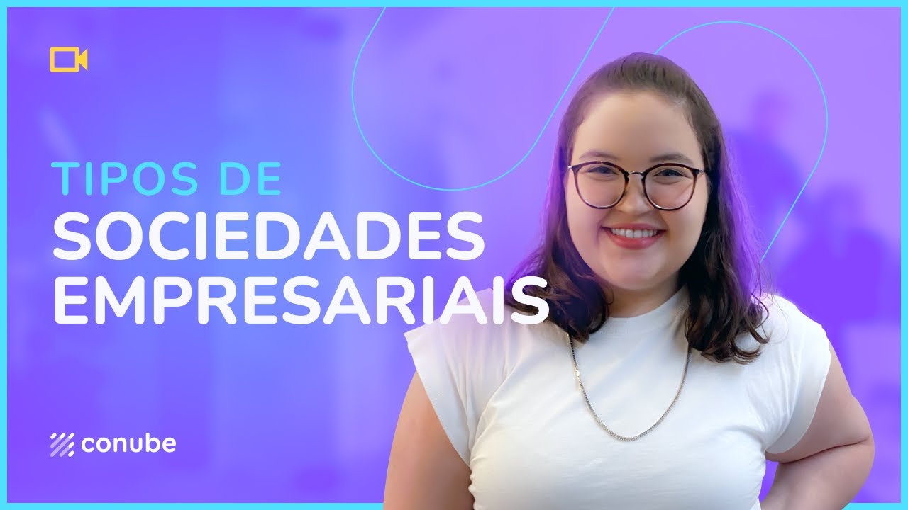 Quais são os tipos de Sociedades Empresariais? Veja aqui os 5 principais!
