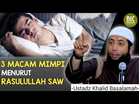 3 Macam Mimpi Menurut Rasulullah ﷺ | Ustadz Khalid Basalamah