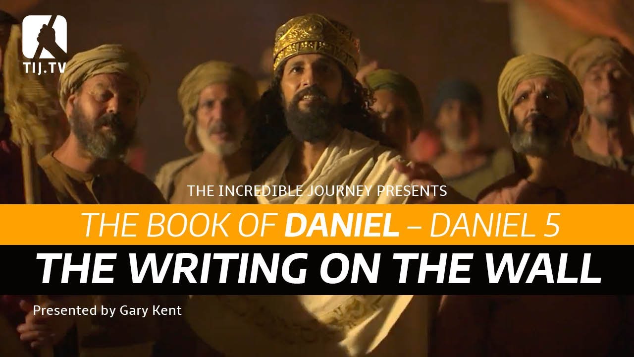 The Book of Daniel: Daniel 5 –The Writing on the Wall