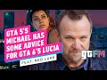 GTA 5's Michael Has Some Advice For GTA 6's Lucia (Feat. Ned Luke) | GTFM