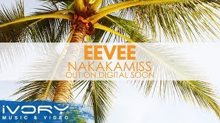 Eevee | Nakakamiss | Out on Digital Soon
