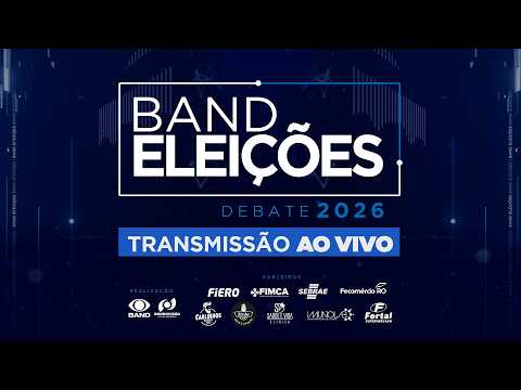 BAND ELEIÇÕES 2026 - ACOMPANHE AO VIVO O DEBATE COM CANDIDATOS AO GOVERNO DO ESTADO DE RONDÔNIA