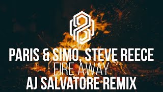 Paris &amp; Simo, Steve Reece - Fire Away (AJ Salvatore Remix)