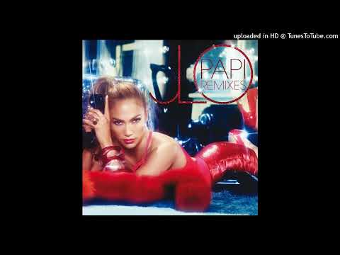 Jennifer Lopez - Papi (JNX vs. Alex Gaudino & Jason Rooney Radio Edit)
