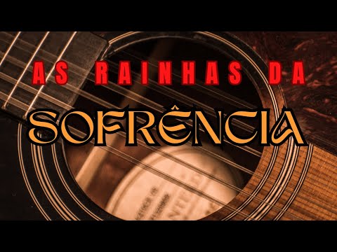 MÚSICAS SERTANEJAS QUE MARCARAM ÉPOCAS- AS RAINHAS DA SOFRÊNCIA