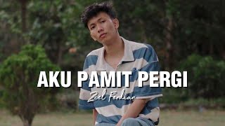 Download lagu Lagu Terbaru Ziell Ferdian - Aku Pamit Pergi (Lirik Video) mp3 Download lagu Lagu Terbaru Ziell Ferdian - Aku Pamit Pergi (Lirik Video) mp3
