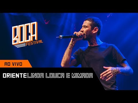 Oriente - Linda, Louca e Mimada (Ao Vivo - BOCA Festival)