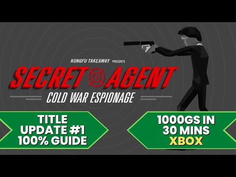 Secret Agent: Cold War Espionage - Title Update #1 Walkthrough Guide (1000GS In 30 Mins)