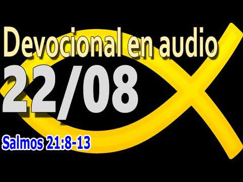 Devocional en audio 22/08 - Salmos 21:8-13