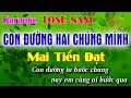 Con Đường Hai Chúng Mình Karaoke Tone Nam Beat Chuẩn Mai Tiến Đạt