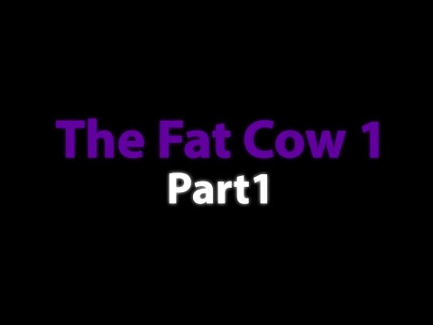 The Fat Cow 1 [Part1]