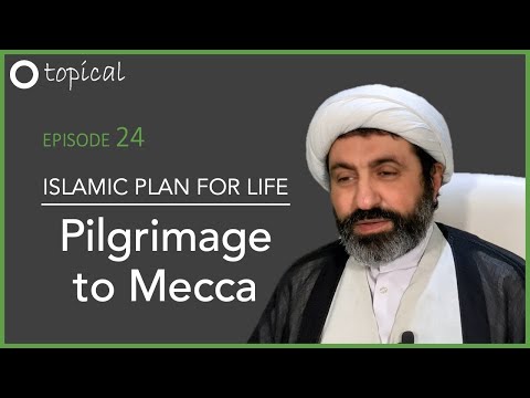 Topical Islamic Plan for Life — Lecture 24 on Pilgrimage to Mecca, Sheikh Dr Shomali