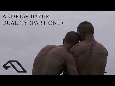 Andrew Bayer - Duality (Part One) [In Full] (@Andrewbayermusic)