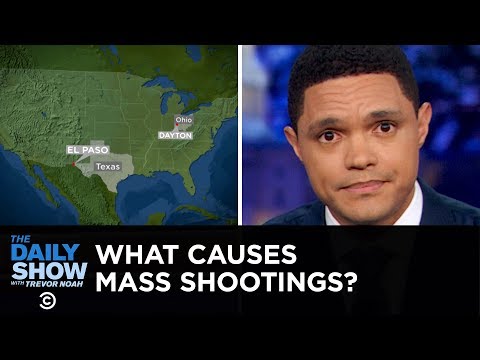 What Causes Mass Shootings? | The Daily Show What Causes Mass Shootings? | The Daily Show