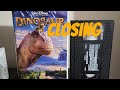 Closing To Dinosaur 2001 VHS