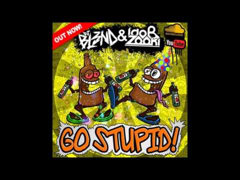 DJ BL3ND & Ido B & Zooki - Go Stupid! (Original Mix) [OUT NOW]