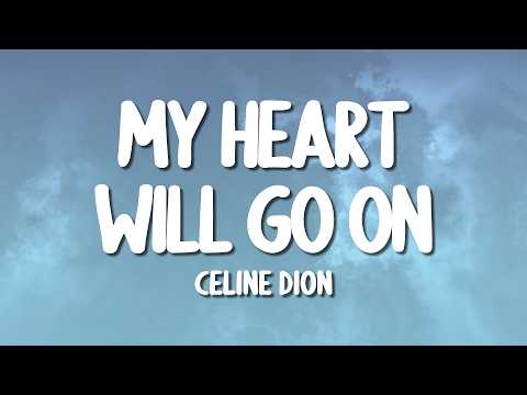 Céline Dion - My Heart Will Go On (Lyrics)
