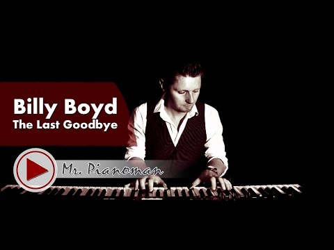 Billy Boyd - The Last Goodbye (Piano Cover by Mr. Pianoman)
