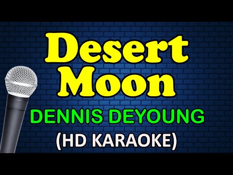 DESERT MOON - Dennis DeYoung (HD Karaoke)