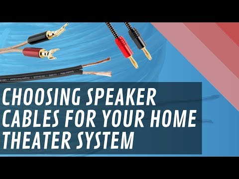 Choosing Speaker Cables for your Home Theater System