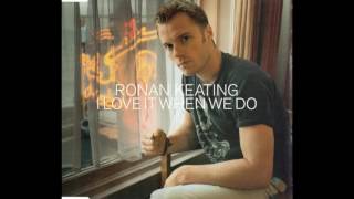 Ronan Keating - I Love It When We Do