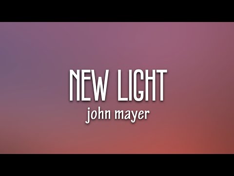 John Mayer - New Light (Lyrics)