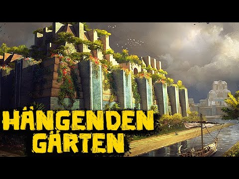 Die Hängenden Gärten von Babylon - Die Sieben Weltwunder der Antike