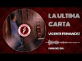 KARAOKE LA ULTIMA CARTA VICENTE FERNANDEZ