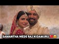 Samantha Raj Nidimoru Marriage Samantha Weds Raj Nidimoru Samantha Second Marriage