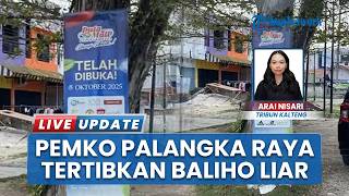 Realisasikan Arahan RI-1, Pemko Palangka Raya Bereskan Baliho dan Reklame Liar: Jaga Keindahan Kota