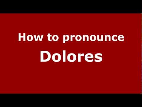 How to pronounce Dolores