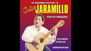 Julio Jaramillo - Fruto Robado