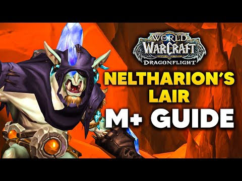 NELTHARION'S LAIR M+ Guide and Full Dungeon Walkthrough | Dragonflight Season 2