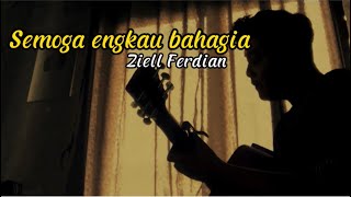 Download lagu Semoga engkau bahagia - Ziell ferdian (Coverpanjiahriff) semoga engkau bahagia dengan dirinya disana mp3 Download lagu Semoga engkau bahagia - Ziell ferdian (Coverpanjiahriff) semoga engkau bahagia dengan dirinya disana mp3