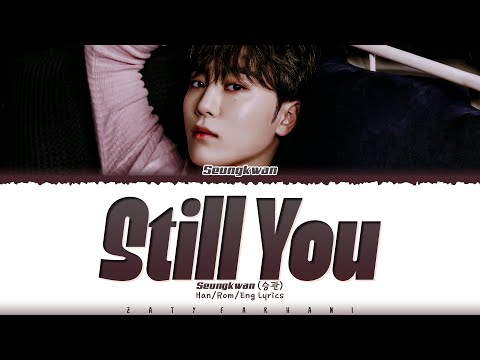 Seungkwan (SEVENTEEN) - 'Still You' (Dr. Romantic 3 OST) Lyrics [Color Coded_Han_Rom_Eng]