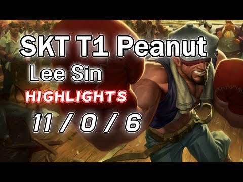 SKT T1 Peanut Lee Sin 11/0/6 Highlights