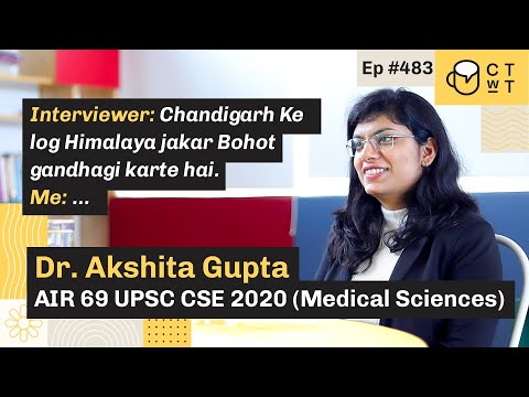 CTwT E483 - UPSC CSE 2020 Topper Dr Akshita Gupta AIR 69 | Medical Science Optional | 1st Attempt