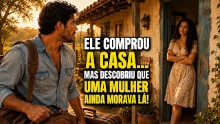 Ele comprou uma pequena casa no interior… mas descobriu que uma MULHER ainda morava lá