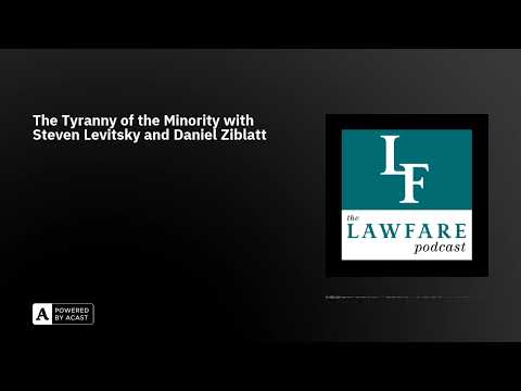 The Tyranny of the Minority with Steven Levitsky and Daniel Ziblatt