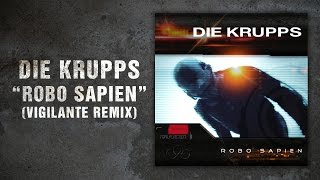 DIE KRUPPS - Robo Sapien (Vigilante Remix)