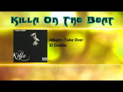 Killa On The Beat - El Duchie (TAKE OVER)