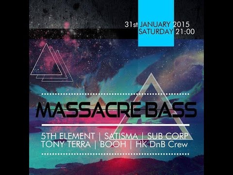 Massacre Bass  - BooH /// SubCorp /// Satisma /// 5th Element /// Tony Terra /// HK DnB Crew