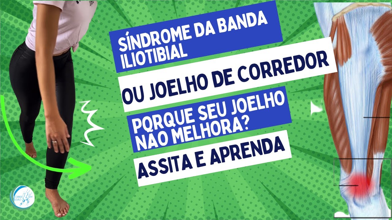 Síndrome da banda iliotibial ou joelho de corredor. Resolva de vez este problema!