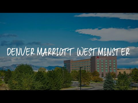 Denver Marriott Westminster Review - Westminster , United States of America