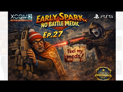 Ep.27 ‘The Hunter Stronghold pt.2’ XCOM2 WOTC Early Spark/No Battle Medic. 