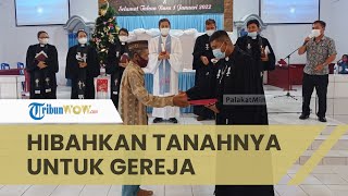 Viral Kisah Kakek Robo Lahma yang Beragama Islam Hibahkan Tanahnya untuk Gereja