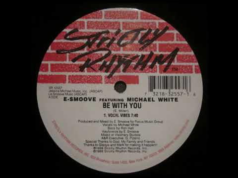 E-Smoove Featuring Michael White - Be With You (Original Guitar Mix)