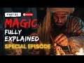 Jinns & Magic (Fully Explained In Urdu) Part 2 of 2 | Real Magic | Black Magic