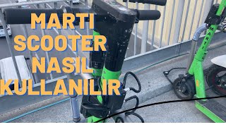MARTI SCOOTER NASIL KULLANILIR