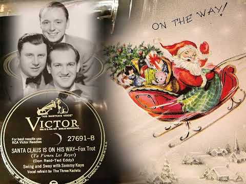 Santa Claus is on his Way - Swing and Sway with Sammy Kaye and his Orchestra, voc.The three Kadets